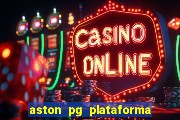 aston pg plataforma de jogos